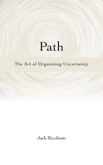 Path: The Art of Organizing Uncertainty