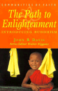 Path to Enlightenment: Buddhism - Davis, John R, and Davis, J