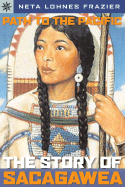 Path to the Pacific: The Story of Sacagawea