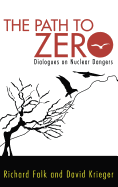 Path to Zero: Dialogues on Nuclear Dangers