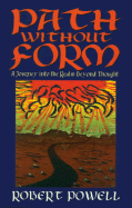 Path Without Form: A Journey Into the Realm Beyond Thought