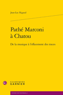 Pathe Marconi a Chatou: de la Musique a l'Effacement Des Traces
