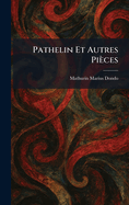 Pathelin Et Autres Pi�ces