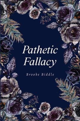 Pathetic Fallacy - Biddle, Brooke