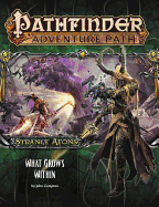 Pathfinder Adventure Path: Strange Aeons Part 5 of 6: What Grows Within