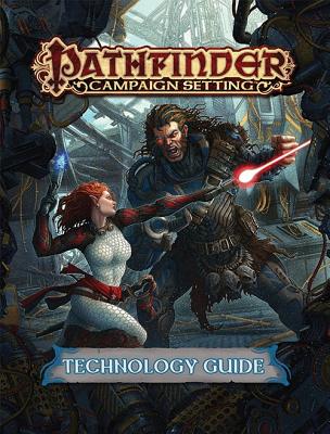 Pathfinder Campaign Setting: Technology Guide - Jacobs, James, and Paizo Publishing (Editor)