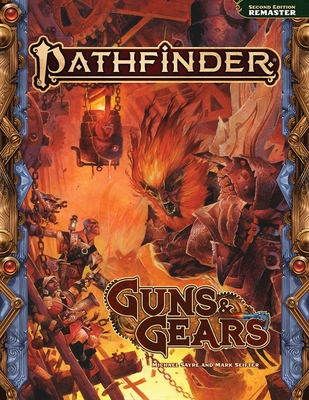 Pathfinder Guns & Gears (Remastered) - Seifter, Mark, and Paizo (Producer), and Sayre, Michael