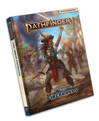Pathfinder Lost Omens Firebrands (P2) - Bendele, Rigby, and Catalan, Jessica, and Ebert, Dana