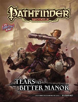 Pathfinder Module: Tears at Bitter Manor - Helt, Steven, and Staff, Paizo (Editor)