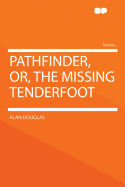 Pathfinder, Or, the Missing Tenderfoot