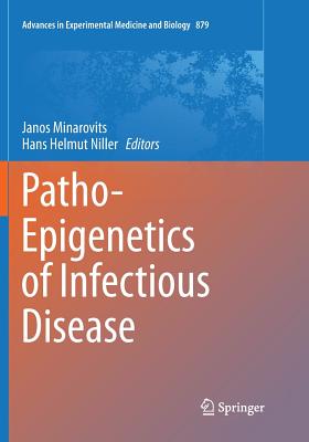 Patho-Epigenetics of Infectious Disease - Minarovits, Janos (Editor), and Niller, Hans Helmut (Editor)