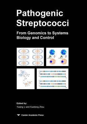 Pathogenic Streptococci: From Genomics to Systems Biology and Control - Li, Yuqing (Editor)