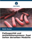 Pathogenit?t und Antibiotikaresistenz: Zwei Seiten derselben Medaille