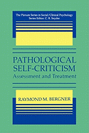 Pathological Self-Criticism: Assessment and Treatment