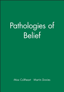 Pathologies of Belief