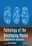 Pathology of the Developing Mouse: A Systematic Approach