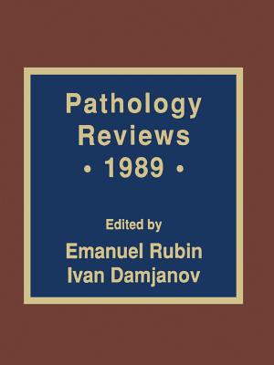 Pathology Reviews � 1989 - Rubin, Emanuel (Editor), and Damjanov, Ivan (Editor)