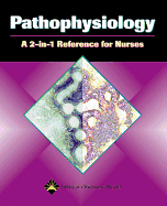 Pathophysiology: A 2-In-1 Reference for Nurses