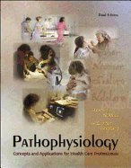 Pathophysiology: Concepts and Applications for Health Care Professionals
