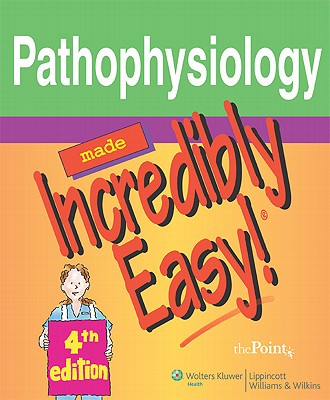 Pathophysiology Made Incredibly Easy! - Rosto, Elizabeth (Editor)