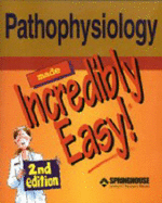Pathophysiology Made Incredibly Easy!