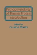 Pathophysiology of Plasma Protein Metabolism
