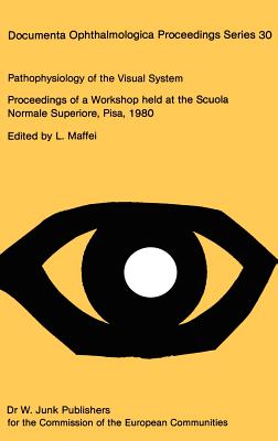 Pathophysiology of the Visual System - Maffei, L (Editor)