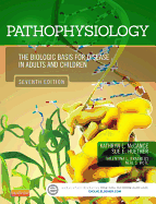 Pathophysiology: The Biologic Basis for Disease in Adults and Children