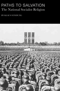 Paths to Salvation: The National Socialist Religion