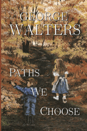 Paths We Choose