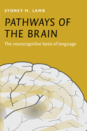 Pathways of the Brain: The Neurocognitive Basis of Language
