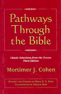 Pathways Through the Bible - Cohen, Mortimer J, and Stein, David E S, Rabbi, and Frankel, Ellen (Foreword by), and Stein, David E (Revised by)