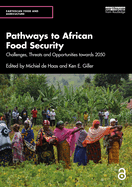 Pathways to African Food Security: Challenges, Threats and Opportunities Towards 2050