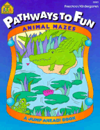 Pathways to Fun Animal Mazes: Preschool/Kindergarten