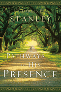 Pathways to His Presence: A Daily Devotional