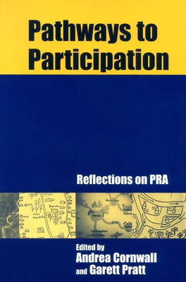 Pathways to Participation: Reflections on PRA - Cornwall, Andrea, and Pratt, Garett
