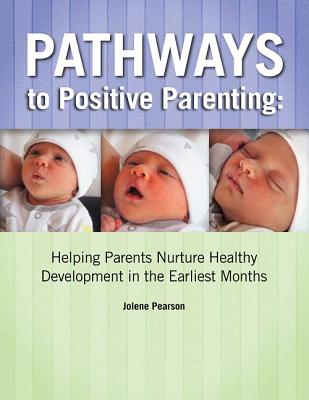Pathways to Positive Parenting - Pearson, Jolene