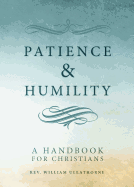 Patience and Humility: A Handbook for Christians