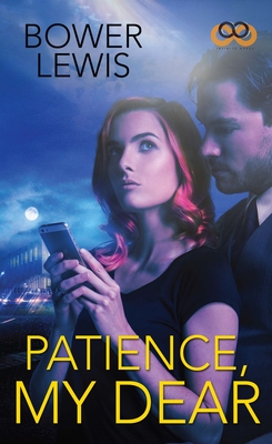 Patience, My Dear - Lewis, Bower