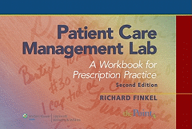 Patient Care Management Lab: A Workbook for Prescription Practice
