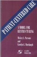 Patient Centered Care: A Model for Restructuring (Hardcover): .