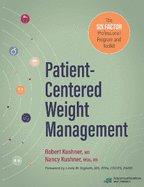 Patient-Centered Weight Management: The Six Factor Professional Program and Toolkit