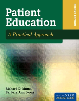 Patient Education: A Practical Approach: . - Muma, Richard D, and Lyons, Barbara Ann