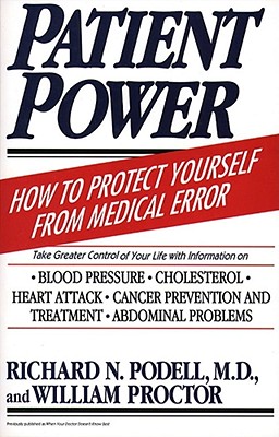 Patient Power - Podell, Richard N, and Proctor, William, and Cooley, Denton A (Foreword by)