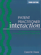 Patient Practitioner Interaction: An Experiential Manual for Developing the Art of Health Care
