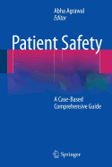 Patient Safety: A Case-Based Comprehensive Guide