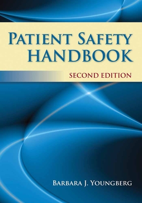 Patient Safety Handbook: . - Youngberg, Barbara J, R.N.