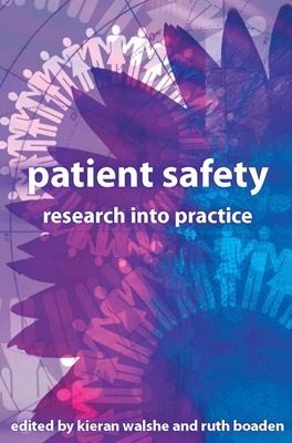 Patient Safety: Research Into Practice - Walshe, Kieran (Editor), and Boaden, Ruth (Editor)