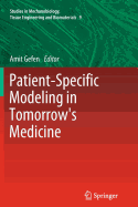 Patient-Specific Modeling in Tomorrow's Medicine - Gefen, Amit (Editor)
