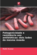 Patogenicidade e resist?ncia aos antibi?ticos: dois lados da mesma moeda